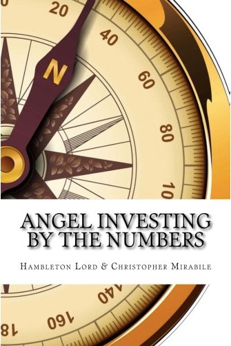 Angel Investing Book: Angel Investing by the Numbers